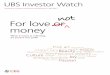 t For love or money - Our financial services around the ... · For love or money t / v Gold Fine ... UBS Investor Watch surveys cover a variety of topics ... 2017, including 608 with