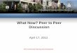 NSP Webinar: What Now? Peer to Peer Discussion … ·  · 2012-04-18What Now? Peer to Peer Discussion April 17, 2012 . ... – Marsha Tonkovich, ICF – Stu Hershey, Urban Ventures