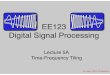 EE123 Digital Signal Processingee123/sp18/Notes/Lecture5A.pdfBased on Course Notes by J.M Kahn Fall 2011, EE123 Digital Signal Processing Example of spectral analysis x[n] n • To