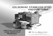 GOLDENVAC STAINLESS STEEL VACUUM PUMP - … · GOLDENVAC STAINLESS STEEL PUMP INSTALLATION 1. GOLDENVAC LOCATION REQUIREMENTS The GoldenVac location should be …