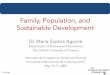 Family, Population, and Sustainable Developmentintegraldevelopment.cua.edu/res/docs/Aguirre/Family... ·  · 2014-11-12Family, Population, and Sustainable Development Dr. Maria Sophia
