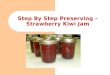 [PPT]Step By Step Method of Preserving Strawberry Kiwi Jamnchfp.uga.edu/multimedia/slide_shows/strawberry_kiwi_jam.ppt · Web viewStep By Step Preserving – Strawberry Kiwi Jam *