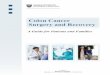 Colon Cancer Surgery and Recovery of Contents Getting Ready for Surgery 4 Colon Cancer Surgery 4 How can I get ready for surgery? 5 Anesthesia 6 Preoperative Evaluation