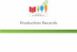 Production Records -  ??Identify the advantages of using Production Records. ... Ketchup Heinz 1 T ... PowerPoint Presentation