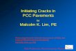 Initiating Cracks in PCC Pavements - CPTech Center Cracks in PCC Pavements by ... restraining joint movement due to thermal ... – Early age saw cutting 1-1.5 in. deep cut