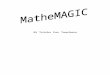 Mathemagic - Burnaby School District Blogs | Simple …blogs.sd41.bc.ca/math/files/2011/11/Mathemagic.doc · Web viewN-20 1 12 7 11 8 N-21 2 5 10 3 N-18 4 N-19 6 9 When I first performed