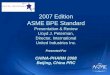2007 Edition ASME BPE Standard - klean1.com Edition ASME BPE Standard Presentation & Review Lloyd J. Peterman, Director, International United Industries Inc. Presented For CHINA-PHARM