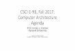 CSCI E-93, Fall 2017: Computer Architecture Agendasites.fas.harvard.edu/~cscie287/fall2017/Class Agenda.… ·  · 2017-12-06•Gray Codes & Karnaugh Maps ... the VHDL book (The