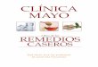 CLÍNICA MAYO - intersistemas.com.mxintersistemas.com.mx/.../remedios_caseros/remedios_caseros_mues… · se incluyen en el Libro de los remedios caseros de la Clínica Mayo, sentimos