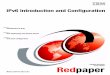 IPv6 Introduction and Configuration - IBM Redbooks Introduction and Configuration Sangam Racherla Jason Daniel Introduction to IPv6 IPv6 addressing and packet format IPv6 host configuration