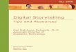 Digital Storytellingeds-courses.ucsd.edu/eds204/su12/ELI08167B.pdfDigital Storytelling Assignments: Tips and Suggestions Gail Matthews-DeNatale and Jamie Traynor, Academic Technology,