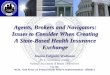 Agents, Brokers and Navigators: Issues to Consider … Brokers and Navigators: Issues to Consider When Creating A State-Based Health Insurance Exchange Jessica Fulginiti Waltman SVP,