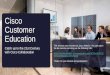 Cisco Customer Education - Cisco   Is the Cisco Customer Education Series? ... Cisco Collaboration Solution Components . Easy ... BE6000 Famyli