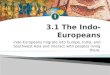 3.1 The Indo-Europeans - Wikispacesmrmassie.wikispaces.com/file/view/3.1+the+indo-europe… · PPT file · Web view3.1 The Indo-Europeans. ... English, Spanish, Persian, Hindi trace