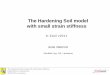 The Hardening Soil model with small strain Hardening Soil model with small strain stiffness . ... Smooth hyperbolic approximation of the stress-strain curve of soil ... The Hardening