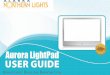 Aurora LightPad - Alaska Northern Lights€¦ ·  · 2014-11-25Bright Light Boxes for Brighter Lives User Guide 1 Aurora LightPad. User Guide 2 SAFETY TIPS Read All Safety Guidelines