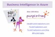 Business Intelligence in Azure - SQL Relay in...Business Intelligence in Azure Alex Whittles Alex Whittles Business Intelligence Consultancy Data Modelling ETL Systems Data Warehousing