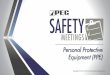 Personal Protective Equipment (PPE) - SafeLandUSA€™s talk about Personal Protective Equipment, or PPE. PPT-SM-PPE 2015 2 According to OSHA, millions of workers suffer a serious