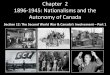 Chapter 1 1896-1945: Nationalisms and the Autonomy of … · 1896-1945: Nationalisms and the Autonomy of Canada ... •Hitler used his power to create a secret police force ... Montreal