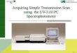 Acquiring Simple Transmission Scan using the UV …people.cas.uab.edu/~vfedorov/advanced_Labs_files/UV-3101PC_01.pdfAcquiring Simple Transmission Scan using the UV ... The standard