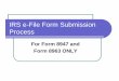 IRS e-File Form Submission Process e-File Form Submission Process ... exceed 100MB. 6/30/2015 17. Form Submission ... complete Form XXXX, Form 8453-R and all