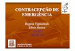 CONTRACEPÇÃO DE EMERGÊNCIA - prefeitura.sp.gov.br · 1 comprimido VO em dose única Diad ... levonorgestrel does not disrupt postfertilization events in the rat). 2003 2003 –BRACHE,