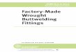 Factory-Made Wrought Buttwelding Fittings of Issuance: February 28, 2013 The next edition of this Standard is scheduled for publication in 2017. ASME issues written replies to inquiries