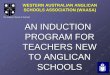 The Anglican Church of Australia AN INDUCTION … australian anglican schools association (waasa) the anglican church of australia. an induction . program for . teachers new to anglican