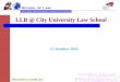 LLB @ City University Law School - cityu.edu.hk · The 2016 Philip C. Jessup ... (20 February 2016) Best Respondent Memorial Achievements in International Mooting Competitions. Experience
