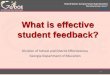 What is effective student feedback? · student feedback? Division of School and District Effectiveness Georgia Department of Education 1. ... feedback system you have ever been in