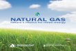 NATURAL GAS - National Fuel Gas · 6 Comparing the benefits of natural gas Energy Source Emissions Efficiency and Economics Energy Reliability/Security Natural Gas Electricity Oil