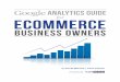 BUSINESS OWNERS - CPC Strategy · for Ecommerce Business Owners ... (SEO) information. ... site, however if you want to see more insightful analytics, 