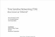 Time Sensitive Networking (TSN) - Chronos Technology Sensitive Networking ... delivery of time-sensitive streams over local area networks, expanded to routed networks by IETF DetNet