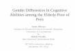 Gender Differences in Cognitive Abilities among the … Differences in...Gender Differences in Cognitive Abilities among the Elderly Poor of Peru Javier Olivera Institute for Research