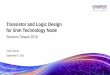 Transistor and Logic Design for 5nm Technology Node · Victor Moroz September 9, 2016 Semicon Taiwan 2016 Transistor and Logic Design for 5nm Technology Node
