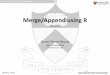 Merge/Append using R · Merge/Append using R (draft) Oscar Torres-Reyna Data Consultant . otorres@princeton.edu . ... • Princeton DSS Libguides