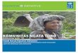 KOMUNITAS NGATA TORO - Equator Initiative – The … 2007: tingginya volume pariwisata menawarkan berbagai peluang untuk anggota komunitas memperoleh keuntungan ekonomi. Grup ini
