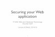 Securing your Web application - Software Technologyhauff/Web-Lectures-PDF/lecture8.pdf · last week during a manual scan of system logs. ... Injecting malicious data • Parameter