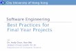 Best Practices for Final Year Projects - CityU CShwchun/FYP/content/FYP2004.pdfCity University of Hong Kong Software Engineering Best Practices for Final Year Projects by Dr. Andy