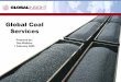 Global Coal Services - IHS Markit€¦ · • An in-depth analysis of recent coal and freight spot price developments ... underlying long-term trends ... XXX-XXX-XXXX dan.watkins@globalinsight.com