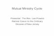 Mutual Ministry Cycle - Amazon S3s3-us-west-2.amazonaws.com/.../2014/05/MutualMinistryCycle-ed.pdf• Three phases of the mutual ministry cycle are necessary to do the work of the