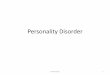 Personality Disorder - جامعة آل البيت ·  · 2015-07-01•They do not accept responsibility for their own ... emotional way. •These individuals display a lifelong pattern