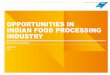 OPPORTUNITIES IN INDIAN FOOD PROCESSING INDUSTRY · OPPORTUNITIES IN INDIAN FOOD PROCESSING INDUSTRY BUSINESS SWEDEN India ... SOURCE: MOFPI, ARANCA RESEARCH . NEW DELHI Business