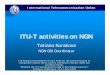 ITU-T activities on NGN · Tashkent, Uzbekistan, 11 June 2008 For more information, please visit our ... Microsoft PowerPoint - P2_Kurakova NGN-Tashkent-11 06 08v4.ppt Author: paladin