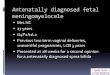 Antenatally diagnosed fetal meningomyelocele ·  · 2015-08-06Antenatally diagnosed fetal meningomyelocele ... Complications from general anesthesia. This risk is no higher than