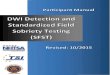 2015 NHTSA Student Manual€¦ · Participant Manual DWI Detection and Standardized Field Sobriety Testing Session 1 - Introduction Course Schedule 14 ... voluntary control. ALVEOLAR