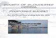 County of Gloucester Virginia Proposed Budget of Gloucester Virginia Proposed Budget Cover photo and design by Leslie Sherwood Krom County of Gloucester County Administrator 6467 Main