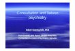 Consultation and liaison psychiatry-lecture4semmelweis.hu/pszichiatria/files/2013/02/consultation_liason.pdf · Consultation and liaisonConsultation and liaison psychiatry ... Somatization