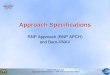 RNP Approach (RNP APCH) and Baro-VNAV Material/Montreal, Canada 13-15... · – Barometric VNAV Chapter • Procedure design criteria ... RNP APCH and Baro-VNAV 10 System ... –
