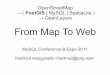 From Map To Web - O'Reilly Mediaassets.en.oreilly.com/1/event/56/Openstreetmap -_ _PostGIS|MySQL... · Talk Outline What is OpenStreetMap What are PostGIS and OpenLayers OpenStreetMap